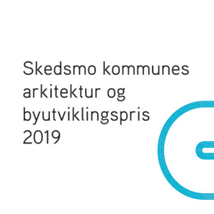 Skedsmo kommunes arkitektur og byutviklingspris 2019